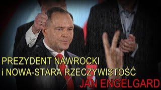 Prezydent Nawrocki i nowa-stara rzeczywistość - Jan Engelgard