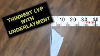 What is the thinnest LVP Compatible with Underlayment