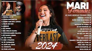 Mari Fernandez 2024  As Mais Musicas Tocadas 2024 -  Melhores e Músicas Novas 2024 