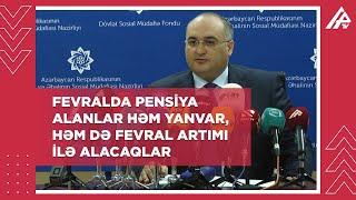 Himalay Məmişov: "Pensiyaların növbəti artımı ümumilikdə 1 milyon 140 min pensiyaçını əhatə edir"