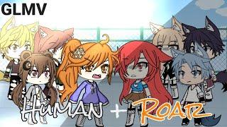 Roar & Human Gacha life music video (GLMV)