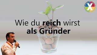 Wie du reich wirst als Gründer