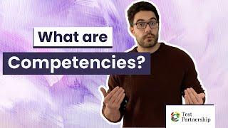 What are Competencies?