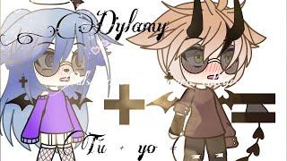 Tu + yo = [Meme]Gacha Life//Creditos Gaby Smith//#Dylamy//Camy Craft