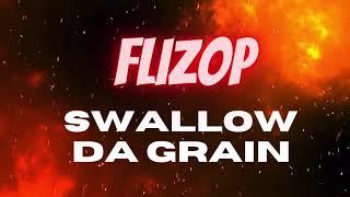 Flizop - Swallow Da Grain [Prod. by islandboybeats]