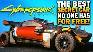 How To Get The Best FREE Secret Car In Cyberpunk 2077 - NO ONE HAS IT!