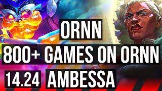 ORNN vs AMBESSA (TOP) | 800+ games | NA Grandmaster | 14.24