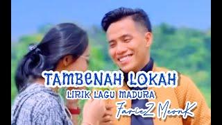 TAMBENAH LOKAH  | FARIEZ MEONK | LIRIK LAGU MADURA | VIRAL DI TIKTOK | PADE BEN MATA AREH DETENG |