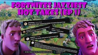 Chapter 1 Was BAD? (Fortnites Jazziest Hot Takes)