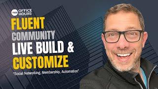 Fluent Community Live Build & Customize