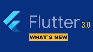 What's new in Flutter 3.0?