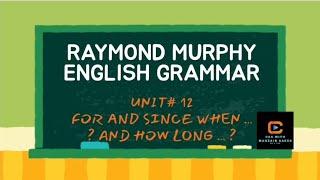 For and Since When and How long || Raymond Murphy || Unit 12