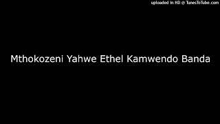 Mthokozeni Yahwe Ethel Kamwendo Banda