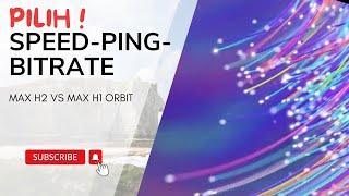 Speed-ping-bitrate orbit max h2 pada band yang beda