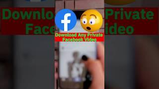 Download Facebook Private Videos  #shorts #youtubeshorts #facebookvideodownloadkaisekare