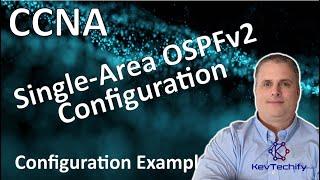 Single-Area OSPFv2 Configuration Example - Configuration - Lab 2.7.1 - CCNA - KevTechify | vid 67