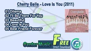 Cherry Belle Full Album - Love Is You 2011