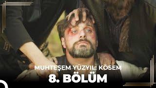 Muhteşem Yüzyıl: Kösem 8.Bölüm (HD)