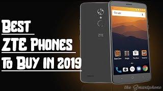 6 Best ZTE Phones to Buy in 2019