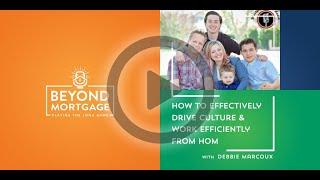 How to Effectively Drive Culture & Work Efficiently From Home w/Debbie Marcoux