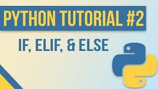 Conditional Statements (if, elif, else) in Python - Beginner Python Tutorial #2