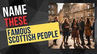 Famous Scottish People Quiz