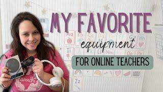 My Favorite Equipment for Online Teachers | Online Teacher Tools | Best Online ESL Teaching Tools