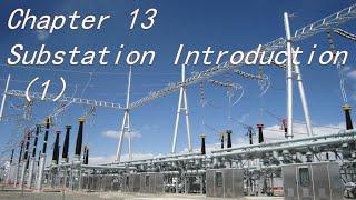 [Chapter 13]Substation Introduction bullet points part.I