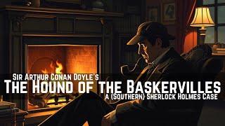 (Southern) Sherlock Holmes | THE HOUND OF THE BASKERVILLES | Audiobook Session - Ch 10