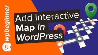 How to Add an Interactive Map in WordPress