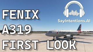 FIRST LOOK & IMPRESSIONS | FENIX A319 | FENIX | MSFS