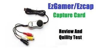 Ezcap/Ezgamer Capture Card Review And Quality Test