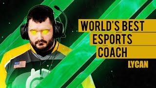 Lycan, The worlds best Esports coach