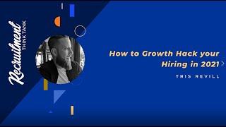 How To Growth Hack Your Hiring in 2021