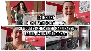 DATE NIGHT | MEINE DATING ERFAHRUNG | ICH WOLLTE IMMER EINEN MANN HABEN | FREIHEIT & UNABHÄNGIGKEIT