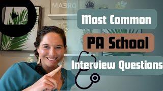 Most Common PA School Interview Questions: Part 1