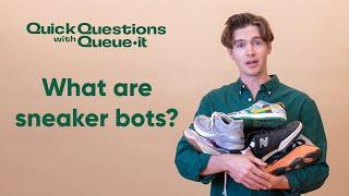 What Are Sneaker Bots & How Do They Work? | Quick Questions with Queue-it