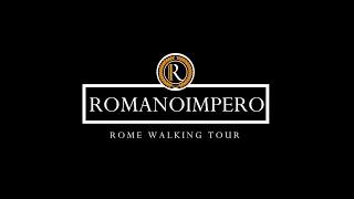 ● ROMANO IMPERO ● Rome Walking Tour ●