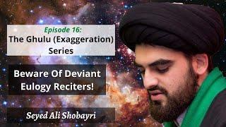 16 - Beware Of Deviant Eulogy Reciters!