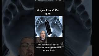 Morgue Story: Coffin Birth