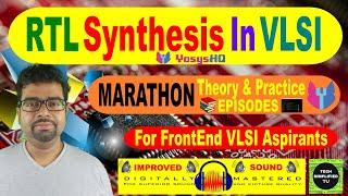 VLSI Synthesis: Complete Guide from Basics to Advanced | Theory & Hands-On Practical Marathon