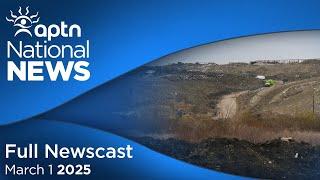 APTN National News: March 1, 2025 – Possible human remains found, Child welfare reform | APTN News