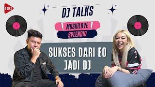 SUKSES DARI EO MENJADI SEORANG DJ | DJ TALKS: MOSKILOVE | DOMS DJ INDONESIA