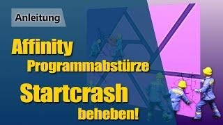 So behebt ihr den nervigen Startcrash bei den Affinity Anwendungen | Tutorial | Aufschnur