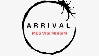 Atvykimas - Arrival (2016) - Filmo prasmės paaiškinimas. Ką norėjo pasakyti autoriai?