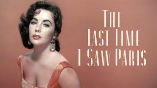 The Last Time I Saw Paris (1954) starring Liz Taylor