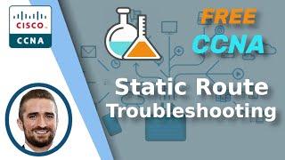 Free CCNA | Troubleshooting Static Routes | Day 11 Lab 2 | CCNA 200-301 Complete Course