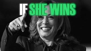 If Kamala Wins...