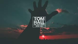 Tom Hall - With You (feat.Alix Robson)