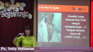 Khotbah Ps. Yetty Setiawan - Iman (Kesaksian Gempa Padang 2009)